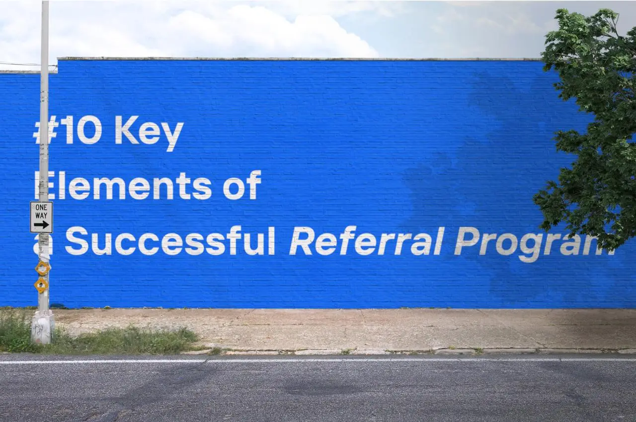 10 Key Elements of a Successful Referral Program